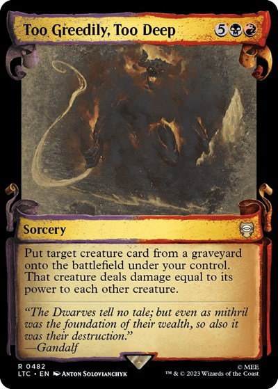 Too Greedily, Too Deep - Foil