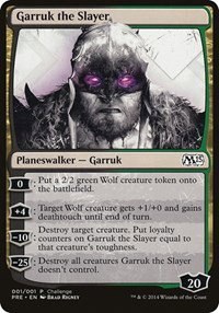 Garruk the Slayer - Magic 2015 Prerelease Promo